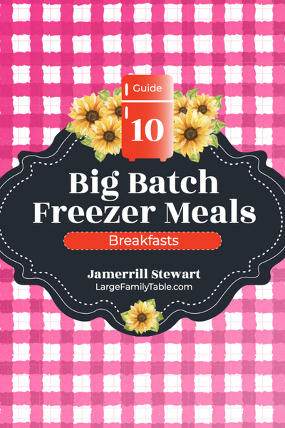 Big Batch Freezer Meals Guide 10 | Breakfasts  {46 pages}