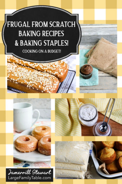 Frugal From Scratch Baking Recipes & Baking Staples {26 pages}