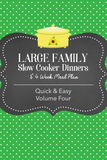 Large Family Slow Cooker Dinners {48 pages}