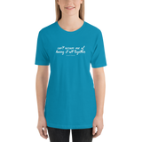 "Can't Accuse Me of Having It All Together" Color Tee (XS-5XL)