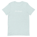 "I'm Gonna" Color Tee (XS-5XL)