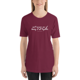 "Can't Accuse Me of Having It All Together" Color Tee (XS-5XL)
