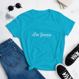 "I'm Gonna" Fitted Tee