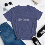 "I'm Gonna" Fitted Tee