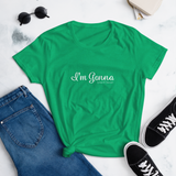 "I'm Gonna" Fitted Tee