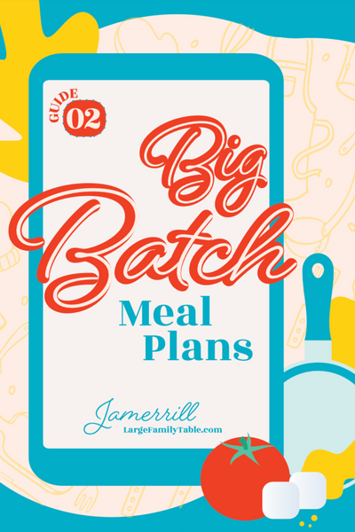 Big Batch Meal Plans Guide Two {53 pages}