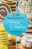 Make Ahead & Freeze Holiday Cookies Guide 2 {35 pages}