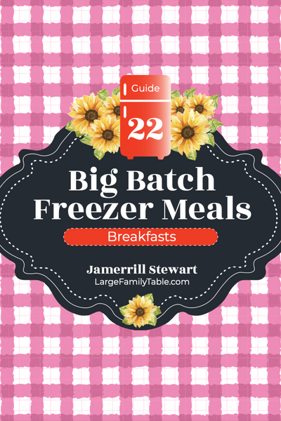Big Batch Freezer Meals Guide 22 | Breakfasts {65 pages}