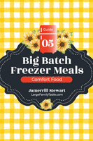 Big Batch Freezer Meals Guide Five | Comfort Food {46 pages}