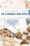 If You Give a Mom 10 Cookie Recipes {18 Pages}