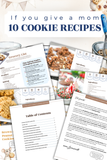 If You Give a Mom 10 Cookie Recipes {18 Pages}