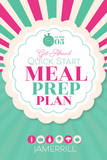Quick Start | Get Ahead Meal Prep Plan Guide 5 {15 pages}