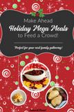 Make-Ahead Holiday Meals to Feed a Crowd {19 pages}