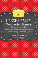 Large Family Slow Cooker Dinners {41 pages}