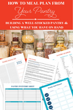 How to Meal Plan from Your Pantry | Building a Well-Stocked Pantry and Using What You Have on Hand {27 pages}