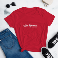 "I'm Gonna" Fitted Tee